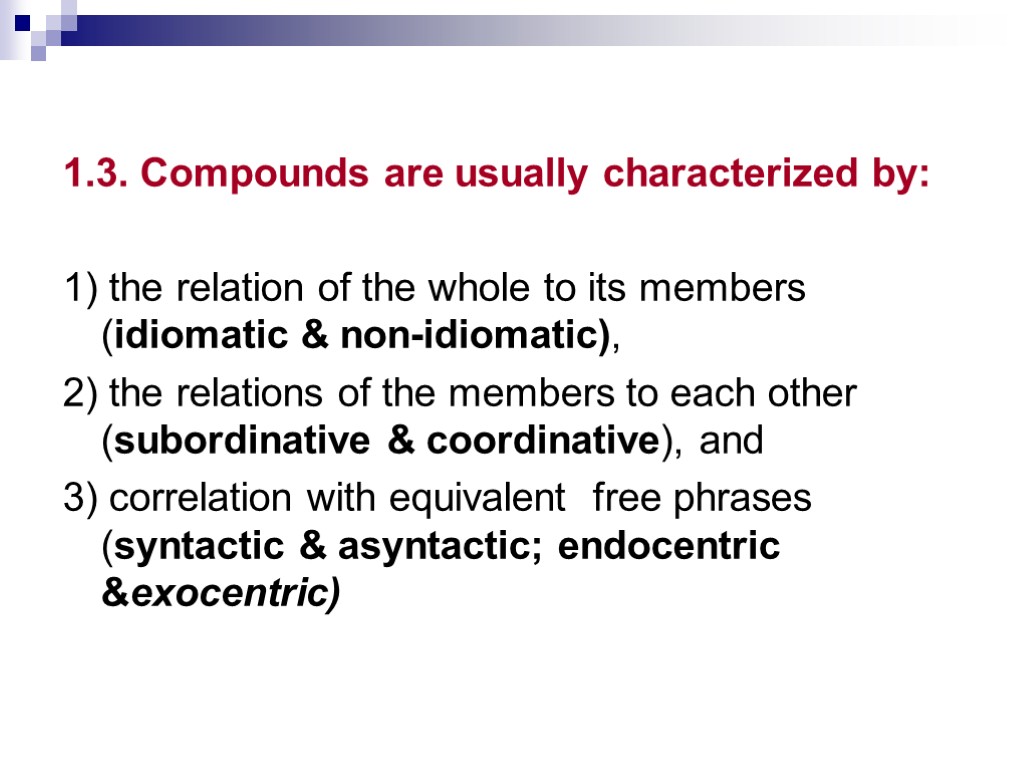 1.3. Compounds are usually characterized by: 1) the relation of the whole to its